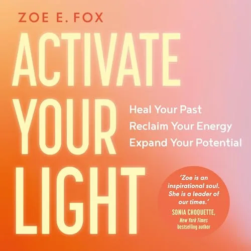 Activate Your Light By Zoe E. Fox